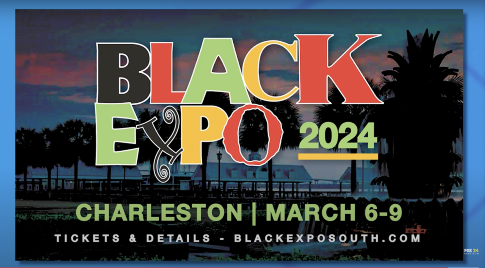 FOX 24 Charleston — WTATTV/DT » 2024 Charleston Black Expo Weekend